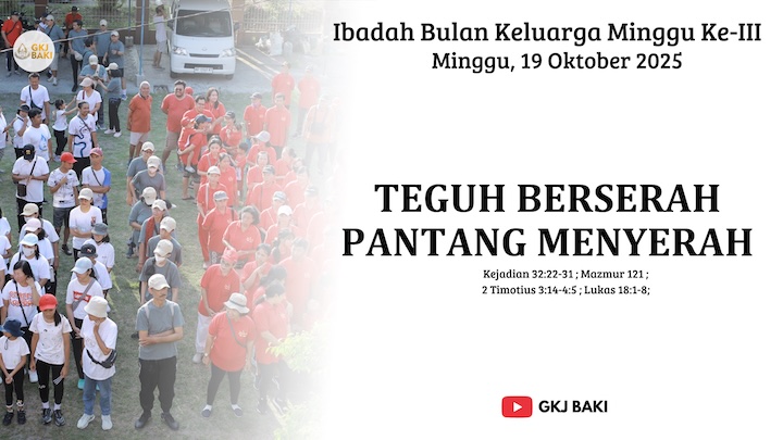renungan, Ibadah Bulan Keluarga Minggu III, 19 Oktober 2025, Pdt. Yatinem Kusno S.Si., gereja kristen jawa, gkj, gkj baki, gereja kristen jawa baki, baki, sukoharjo, gkj klasis sukoharjo, klasis sukoharjo, klasis, sinode gkj, sinode 