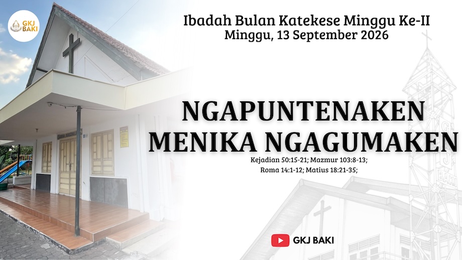 319-ibadah-bulan-katekese-minggu-ii-13-september-2026-ngapuntenaken-menika-ngagumaken, Renungan Ibadah, gereja kristen jawa, gkj, gkj baki, gereja kristen jawa baki, baki, sukoharjo, gkj klasis sukoharjo, klasis sukoharjo, klasis, sinode gkj, sinode 