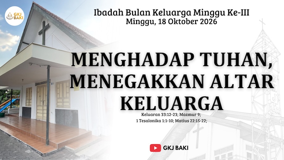 renungan, Ibadah Bulan Keluarga Minggu III, 18 Oktober 2026 