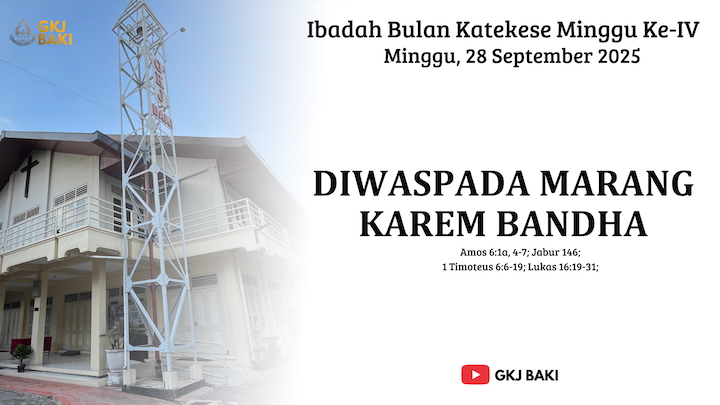 renungan, Ibadah Bulan Katekese Liturgi Minggu IV 28 September 2025, Pdt. Lukas Prihatoko S.Si., M.Th., gereja kristen jawa, gkj, gkj baki, gereja kristen jawa baki, baki, sukoharjo, gkj klasis sukoharjo, klasis sukoharjo, klasis, sinode gkj, sinode 