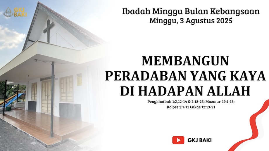 renungan, Ibadah Bulan Kebangsaan Minggu I 3 Agustus 2025, Pdt. Lukas Prihatoko S.Si., M.Th., gereja kristen jawa, gkj, gkj baki, gereja kristen jawa baki, baki, sukoharjo, gkj klasis sukoharjo, klasis sukoharjo, klasis, sinode gkj, sinode 