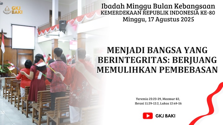 renungan, Ibadah Bulan Kebangsaan Hari Kemerdekaan RI ke-80 17 Agustus 2025, Pdt. Yatinem Kusno S.Si., gereja kristen jawa, gkj, gkj baki, gereja kristen jawa baki, baki, sukoharjo, gkj klasis sukoharjo, klasis sukoharjo, klasis, sinode gkj, sinode 