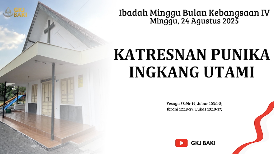 renungan, Ibadah Bulan Kebangsaan Minggu IV 24 Agustus 2025, Pdt. Iron Saputra (GKJ Eka Kapti Wonogiri), gereja kristen jawa, gkj, gkj baki, gereja kristen jawa baki, baki, sukoharjo, gkj klasis sukoharjo, klasis sukoharjo, klasis, sinode gkj, sinode 