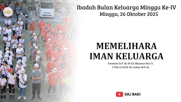 renungan, Ibadan Penutupan Bulan Keluarga, Minggu 26 Oktober 2025, Pdt. Yatinem Kusno S.Si., gereja kristen jawa, gkj, gkj baki, gereja kristen jawa baki, baki, sukoharjo, gkj klasis sukoharjo, klasis sukoharjo, klasis, sinode gkj, sinode 
