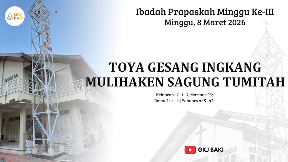 renungan Ibadah, gereja kristen jawa, gkj, gkj baki, gereja kristen jawa baki, baki, sukoharjo, gkj klasis sukoharjo, klasis sukoharjo, klasis, sinode gkj, sinode 