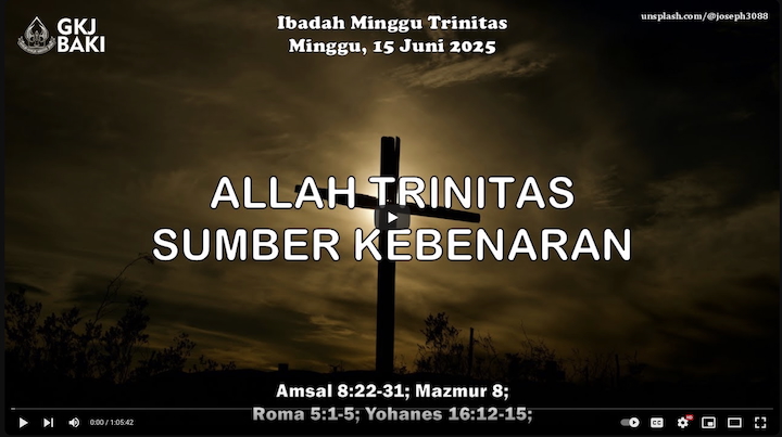 177-ibadah-minggu-trinitas-15-juni-2025, Renungan Ibadah, gereja kristen jawa, gkj, gkj baki, gereja kristen jawa baki, baki, sukoharjo, gkj klasis sukoharjo, klasis sukoharjo, klasis, sinode gkj, sinode 