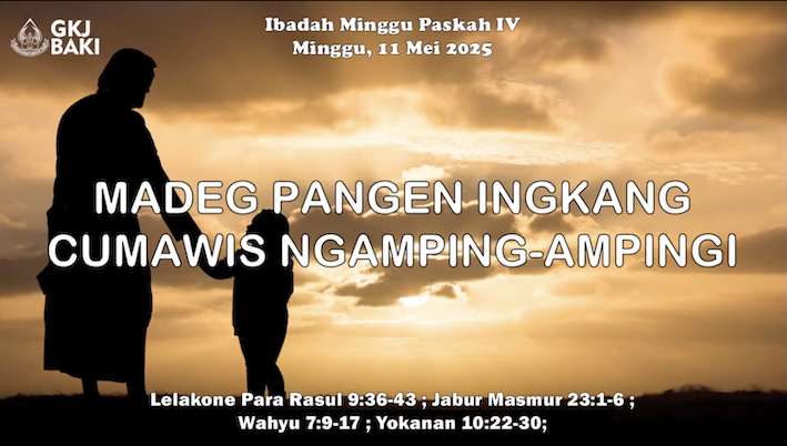 renungan, Ibadah Paskah IV 11 Mei 2025, Pdt. Lukas Prihatoko S.Si., M.Th., gereja kristen jawa, gkj, gkj baki, gereja kristen jawa baki, baki, sukoharjo, gkj klasis sukoharjo, klasis sukoharjo, klasis, sinode gkj, sinode 