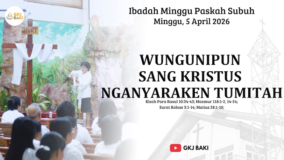 renungan Ibadah, gereja kristen jawa, gkj, gkj baki, gereja kristen jawa baki, baki, sukoharjo, gkj klasis sukoharjo, klasis sukoharjo, klasis, sinode gkj, sinode 