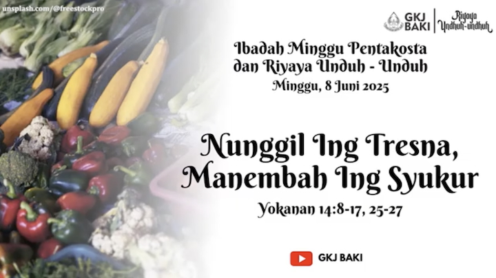 renungan, Ibadah Riyaya Undhuh-Undhuh Masa Pentakosta 2025, Pdt. Lukas Prihatoko S.Si., M.Th., gereja kristen jawa, gkj, gkj baki, gereja kristen jawa baki, baki, sukoharjo, gkj klasis sukoharjo, klasis sukoharjo, klasis, sinode gkj, sinode 