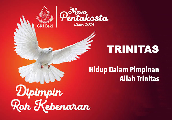 renungan, Hidup dalam Pimpinan Allah Trinitas - Masa Pentakosta 2024, LPP Sinode GKJ dan GKI SW Jateng, gereja kristen jawa, gkj, gkj baki, gereja kristen jawa baki, baki, sukoharjo, gkj klasis sukoharjo, klasis sukoharjo, klasis, sinode gkj, sinode 